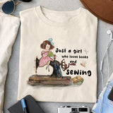 Just a girl who loves books and sewing sublimation design, png for sublimation, Sewing PNG, Hobbies PNG