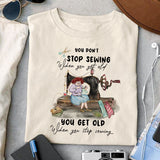 You don't stop sewing when you get old You get old when you stop sewing sublimation design, png for sublimation, Sewing PNG, Hobbies PNG