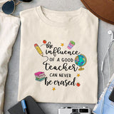 The Influence of a Good Teacher Can Never Be Erased sublimation design, png for sublimation, Retro teacher PNG, Teacher life PNG