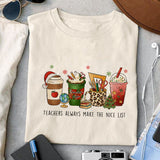 Teachers always make the nice list sublimation design, png for sublimation, Christmas PNG, teacher Christmas PNG