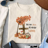 Fall for Jesus He never leaves sublimation design, png for sublimation, Holidays design, Thanksgiving sublimation