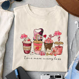 Love more worry less sublimation design, png for sublimation, Valentine PNG, Valentine coffee PNG