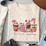 Love more worry less sublimation design, png for sublimation, Valentine PNG, Valentine coffee PNG