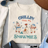 Chillin' With My Snowmies sublimation 