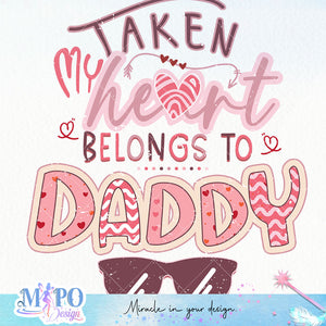 Taken my heart belongs to daddy sublimation design