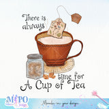 There is always time for a cup of tea sublimation design, png for sublimation, Hobby png, Tea Pot png