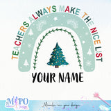 The teachers always make the nice list sublimation design, png for sublimation, Christmas PNG, Christmas vibes PNG