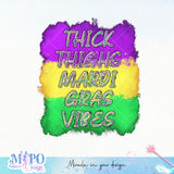 Thick Thighs Mardi Gras Vibes sublimation design, png for sublimation, MardiGras day png, Event vibes PNG