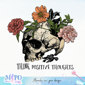 Think Positive Thoughts sublimation design, png for sublimation, Skeleton design, Spooky PNG
