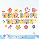 Think happy thoughts sublimation design, png for sublimation, retro png, Positive quote PNG