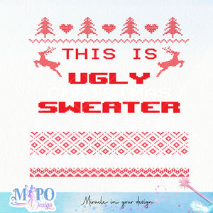 This Is My Ugly Christmas Sweater sublimation design, png for sublimation, Christmas PNG,  Christmas SVG