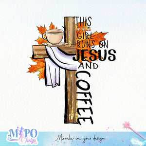 This girl runs on Jesus and coffee sublimation design, png for sublimation, Autumn PNG, Autumn Coffee PNG