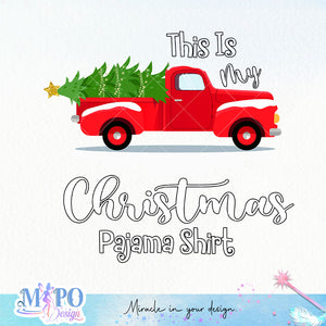 This is my Christmas Pajama shirt sublimation design, png for sublimation, Christmas PNG, Christmas vibes PNG