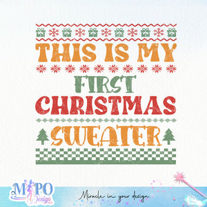 This is my first christmas sweater sublimation design, png for sublimation, Christmas PNG,  Christmas SVG