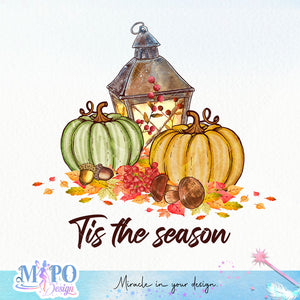 Tis the season Sublimation design, png for sublimation, Autumn PNG, Positive vibe PNG, Autumn vibe PNG