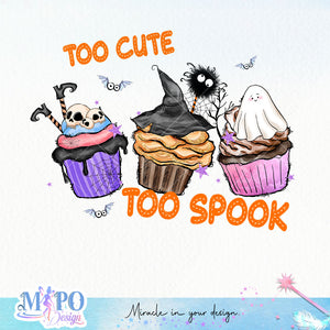 Too Cute Too Spook sublimation design, png for sublimation