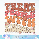 Treat people with kindness sublimation design, png for sublimation, retro sublimation, inspiring png