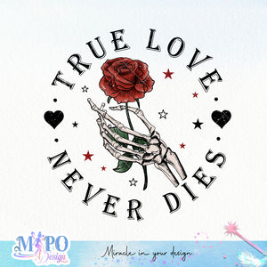 True love never dies sublimation design, png for sublimation, Skeleton PNG, Valentine PNG