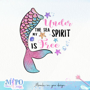 Under the sea my spirit is free sublimation