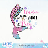 Under the sea my spirit is free sublimation