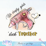 Us crafty girls "stick" together sublimation design, png for sublimation, Craft PNG, Hobbies PNG