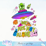 We are not alone sublimation design, png for sublimation, Aliens PNG, Outer space PNG
