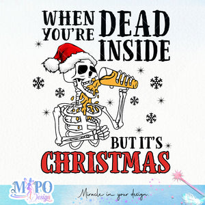 When You're Dead Inside But It's Christmas, drinking skeleto sublimation design, png for sublimation, Christmas PNG, Christmas vibes PNG