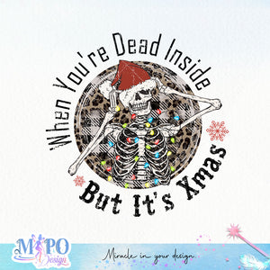 When You're Dead Inside But It's Xmas sublimation design, png for sublimation, Christmas PNG, Christmas Skeleton PNG