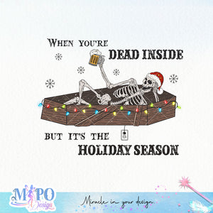 When you're dead inside but it's the holiday season sublimation design, png for sublimation, Christmas PNG, Christmas Skeleton PNG