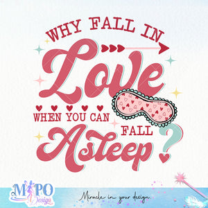 Why fall in love when you can fall asleep sublimation design, png for sublimation, Valentine PNG, Retro Valentine Mama PNG