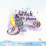 Witch please sublimation design, png for sublimation, Witch PNG, Halloween characters PNG