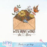 With brave wings she flies sublimation design, png for sublimation, Hobby png, Floral Butterfly png