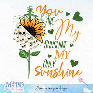 You Are My Sunshine My Only Sunshine sublimation