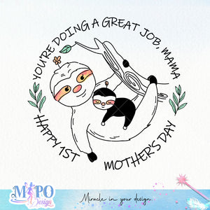 You're doing a great job, mama Happy 1st Mother's Day sublimation design, png for sublimation