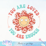 You are loved you are enough sublimation design, png for sublimation, Positive vibes png, Self Love png