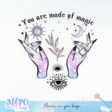 You are made of magic sublimation design, png for sublimation, Witch PNG, Halloween characters PNG