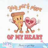 You got a pizza of my heart sublimation design, png for sublimation, Valentine PNG, Retro valentine PNG