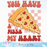 You have a pizza my heart sublimation design, png for sublimation, Valentine PNG, Retro valentine PNG