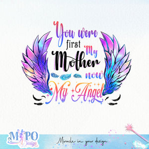 You were first my mother now my angel sublimation design, png for sublimation, retro sublimation, inspiring png