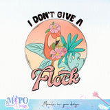 I don't Give A Flock sublimation design, png for sublimation, Summer png, Beach vibes PNG