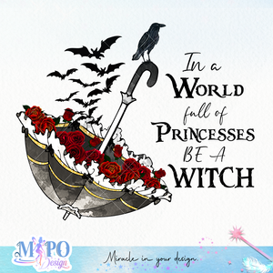 In a world full of princesses be a witch sublimation design, png for sublimation, Skeleton Png, Rose Skeleton Png, Skeleton Design