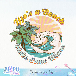 Life's a beach, make some waves sublimation design, png for sublimation, Summer png, Beach vibes PNG